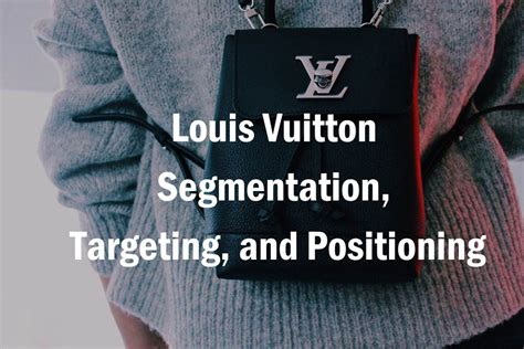 target audience of louis vuitton|louis vuitton market segmentation.